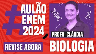 AULÃO ENEM DE BIOLOGIA 10 temas que mais caem  Aulão Enem 2024  Cláudia de Souza Aguiar [upl. by Stovall]