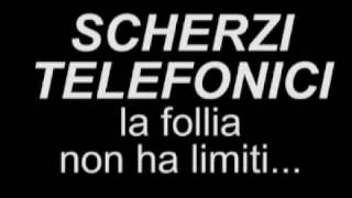 SCHERZI TELEFONICI tremendi [upl. by Wurtz]