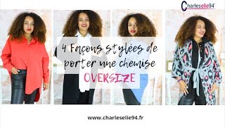 ASTUCES CHEMISE OVERSIZE  4 Façons stylées de porter une chemise  Charleselie94 [upl. by Ayekel415]