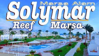 Solymar Reef Marsa Hotel ☀️Marsa Alam 🇪🇬 Hotel Tour [upl. by Yznel715]