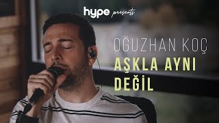 Oğuzhan Koç  Aşkla Aynı Değil Akustik [upl. by Audrie59]