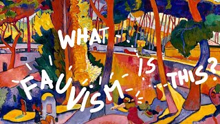 Whats this Fauvism SUCH STRONG COLORS [upl. by Shiekh]