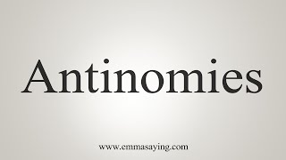 How To Say Antinomies [upl. by Notsae944]