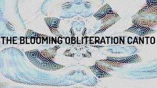 THE BLOOMING OBLITERATION CANTO [upl. by Itsuj]