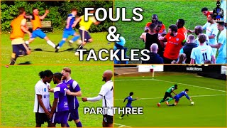 Fouls Tackles amp Football Drama Part 3‼️  Sunday League amp Non League Compilation ⚽ [upl. by Nidla]