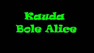 Kauda Bole Alice [upl. by Richel655]