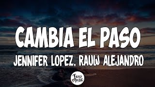 Cambia el Paso  JLo Rauw Alejandro LetraLyrics [upl. by Ajar997]