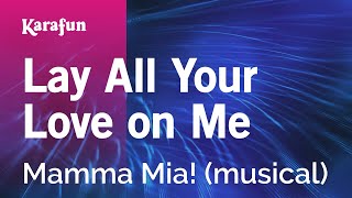 Lay All Your Love on Me  Mamma Mia musical  Karaoke Version  KaraFun [upl. by Holmes]