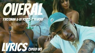 SPEED UP F1rstman amp DJ YoussF ft Boef  Overal Lyrics [upl. by Nnylsia]