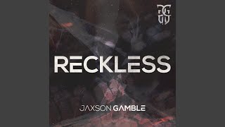 Reckless [upl. by Ogirdor]