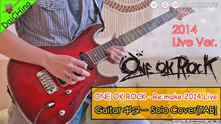 Remake  ONE OK ROCK 2014 Live ver Guitar solo Cover ギター 弾いてみた ギター Guitar Solo TAB Tutorial [upl. by Ielhsa533]