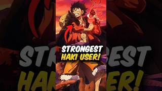 Who Is The Strongest Haki User Of The Current Era shorts onepiece luffy [upl. by Blakely]