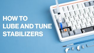 How to Lube and Tune Mechanical Keyboard Stabilizers [upl. by Hoppe]