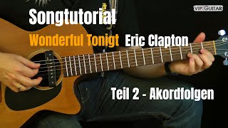 quotWonderful Tonightquot  Eric Clapton Gitarren Tutorial Akkordbegleitung [upl. by Basset]