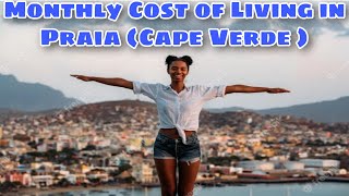 Monthly cost of living in Praia Cape Verde  Expense Tv [upl. by Tedi]