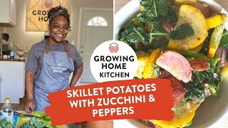 Growing Home Kitchen Skillet Potatoes Greens Zucchini amp Sweet Peppers [upl. by Gherardo]