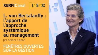 L von Bertalanffy  l’apport de lapproche systémique au management Sabine Sépari [upl. by Maris]