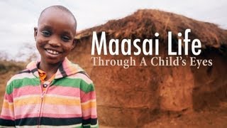 Maasai Life Through A Childs Eyes [upl. by Daffodil]