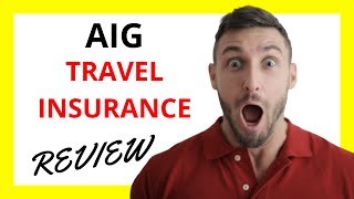 🔥 AIG Travel Insurance Review Pros and Cons [upl. by Wilonah]