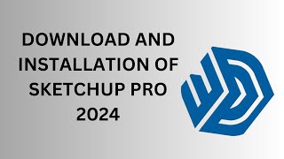 How to Download and Install SketchUp Pro 2024 [upl. by Landa248]