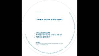 Tin Man Jozef K amp Winter Son  Fates Unknown ASD028 [upl. by Anivad316]