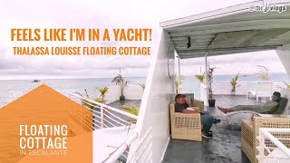 Floating Cottage in Escalante City  Thalassa Louisse [upl. by Donough875]