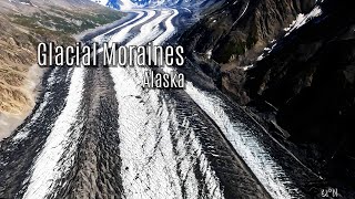 Glacial Moraines Explained  Alaska  Geoff Oliver [upl. by Aterg]