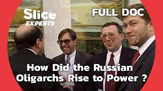 Money Power Politics Russias Oligarch Saga  SLICE EXPERTS  FULL DOCUMENTARY [upl. by Runstadler]