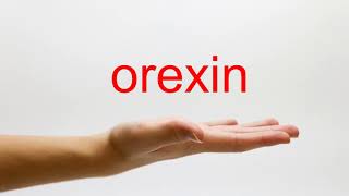 How to Pronounce orexin  American English [upl. by Odnalref]