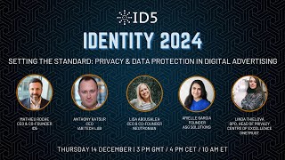 Identity 2024 Setting the Standard Privacy and Data Protection in Digital Advertising [upl. by Ayot327]