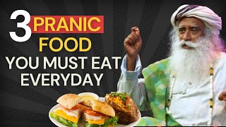 POWERFULL RESULT  3 PRANIC FOODS YOU MUST EAT DAILY  FOOD FOR WELLBEING  SADHGURU [upl. by Rahr]