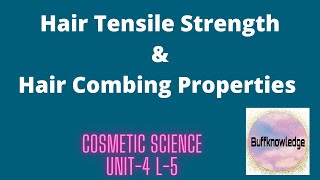 Hair tensile strength Hair Combing Properties Cosmetic Science U4L5cosmeticsciencebpharmacy [upl. by Amersham]