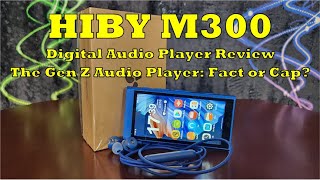 Hiby M300 Digital Audio Player Review  The Gen Z Music Player Fact or Cap [upl. by Cirded]