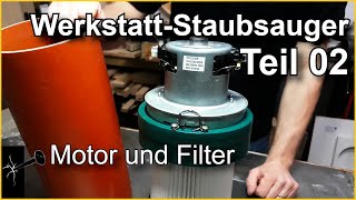 Werkstatt  Staubsauger selber bauen Teil 02  Saugmotor und VorFilter [upl. by Andrea]