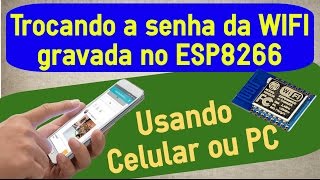 Mudar a Senha do WIFI gravada no ESP8266 pelo Celular ou PC WiFiManager ESP8266 06 [upl. by Oniger]