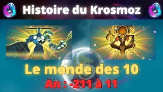 Le monde des dix Histoire du Krosmoz [upl. by Dinsmore734]