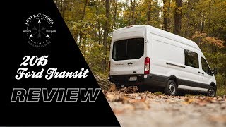 2015 Ford Transit Review for Van Life  Why we chose the Ford Transit over the Mercedes Sprinter [upl. by Llewon649]