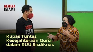 Kupas Tuntas Isu Kesejahteraan Guru dalam RUU Sisdiknas [upl. by Kylen]