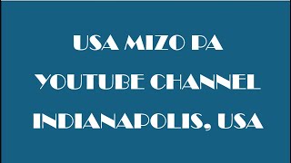 USA Tahan PA Youtube channel tlangzarhna [upl. by Kcirrem]