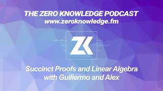 Episode 294  Succinct Proofs and Linear Algebra with Guillermo and Alex [upl. by Sacha839]