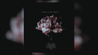 Valor Valor  quotDevil At My Doorquot Official Audio [upl. by Martz115]