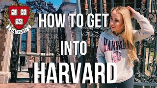 HOW TO GET INTO HARVARD 7 Tips That Will Actually Get You Accepted [upl. by Goldenberg]