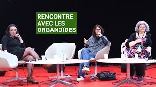 RENCONTRE AVEC LES ORGANOÏDES [upl. by Atnom]