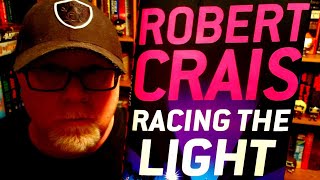 RACING THE LIGHT  Robert Crais  Book Review  Brian Lee Durfee spoiler free [upl. by Enidlarej]