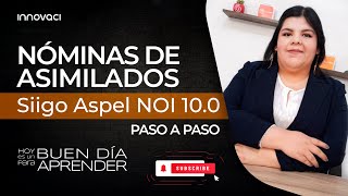 Crea nóminas de asimilados con Siigo Aspel NOI 100 la mejor solución para la gestión de nóminas [upl. by Tnaryb72]