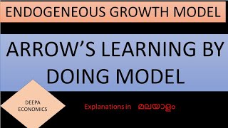 Arrows Learning by Doing Model Endogenous Growth Model Malayalam [upl. by Lisk]