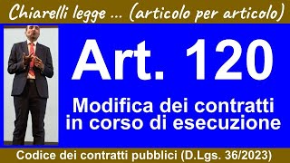 Codice dei contratti art 120 modifica dei contratti in corso di esecuzione [upl. by Dagny]