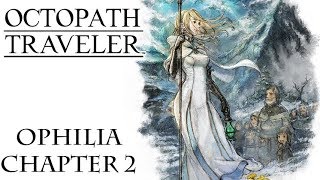 Octopath Traveler  Part 13 Ophilia Chapter 2  Boss Hróðvitnir [upl. by Niki779]