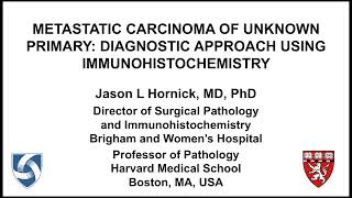 Metastatic Carcinoma of Unknown Prumary Using Immunohistochemistry by Jason L Hornick MD PhD [upl. by Enomis]