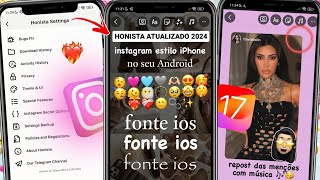 HONISTA V81  INSTAGRAM ESTILO IPHONE ATUALIZADO 2024  FONTES IOS  EMOJIS  BORDAS  QUALIDADE [upl. by Nauqat]